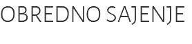 OBREDNO SAJENJE